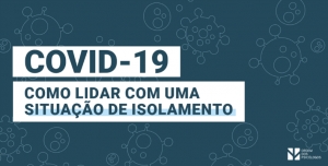 Saiba como lidar com uma situação de isolamento